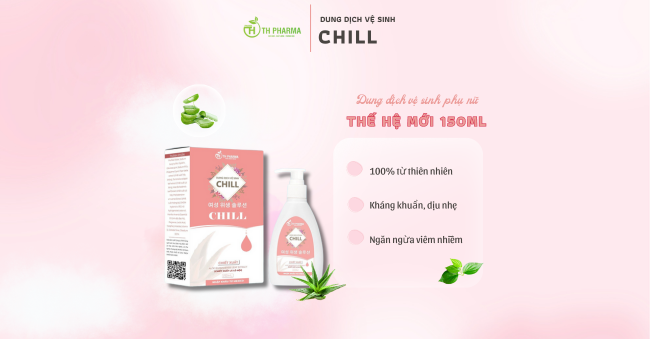 DUNG DỊCH VỆ SINH CHILL - CHÂN ÁI DÀNH CHO PHÁI NỮ